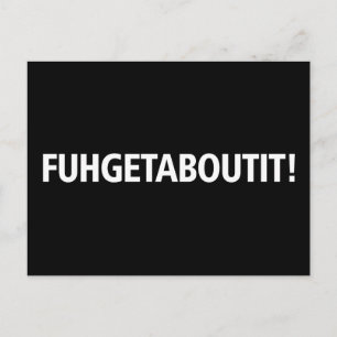 Fugetaboutit - Vitavtryck Vykort