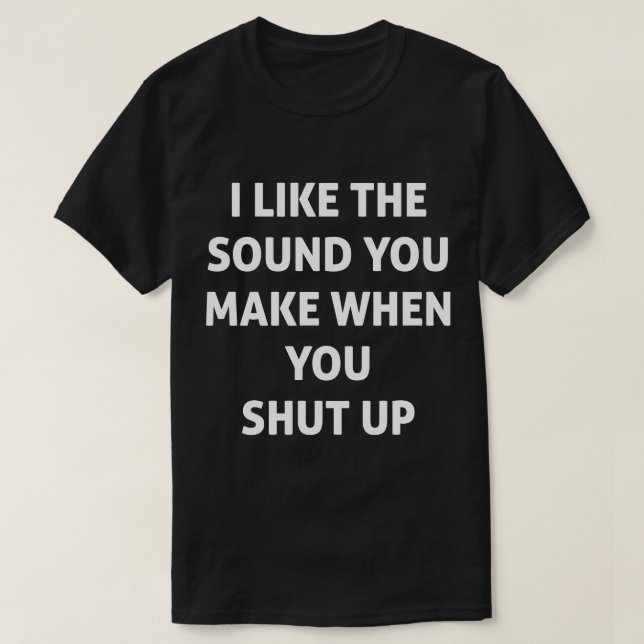 Fuinny Sluta prata... Håll käften. Tee Shirt (Design framsida)