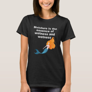 Fukt är själva kärnan i vattnets och vattnets kärn t shirt