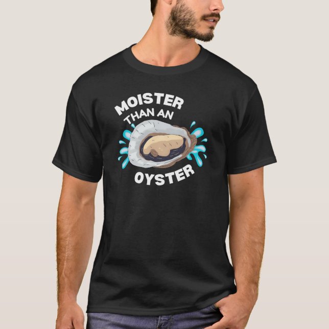 Fuktigare än en ostron t shirt (Framsida)