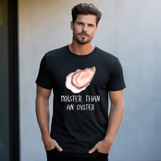 Fuktigare än en ostron t shirt