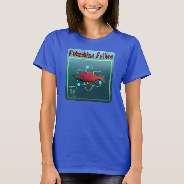 Fukushima Follies T Shirt (Framsida)
