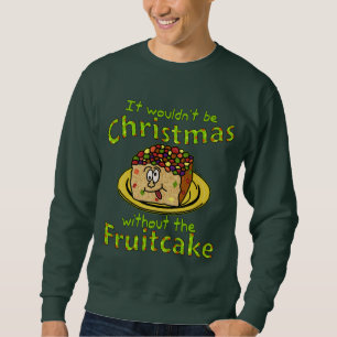 Ful helgdag för rolig jultecknadFruitcake Sweatshirt