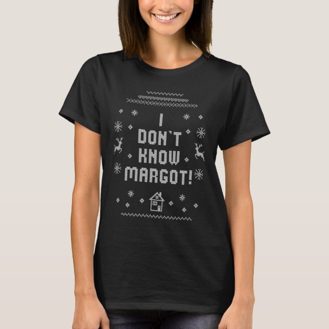 Fula jultröja Jag känner inte Margot  T Shirt (Framsida)