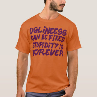 Fula kan fixas dumhet är för evigt t shirt