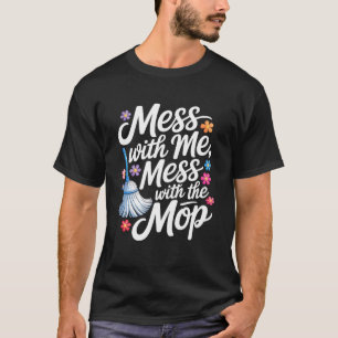 Fula med mig fula med moppen hushåll t shirt