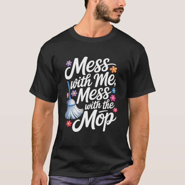 Fula med mig fula med moppen hushåll t shirt (Framsida)