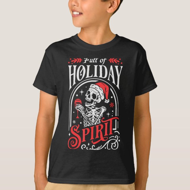 Full Of Holiday Christmas Skeleton Srit Drinking W T Shirt (Framsida)