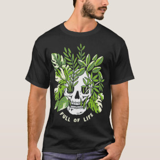 Full Of Life Skull Gardening T Shirt