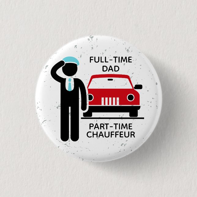 Full-Time Dad Part-Time Chauffeur Busy Dad Knapp (Framsida)