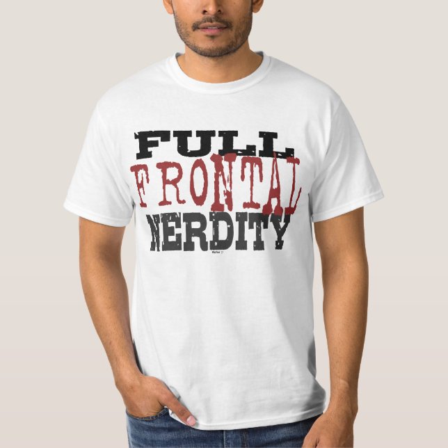 Fulla Frontal Nerdity T-shirt (Framsida)