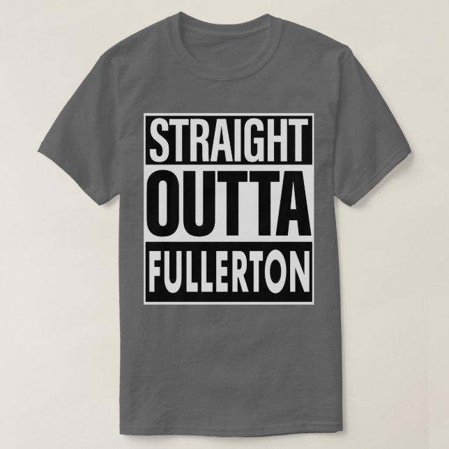 Fullerton Namn Rak Outta Fullerton T Shirt (Design framsida)