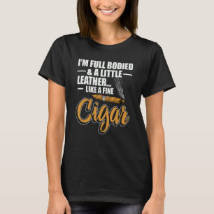 Fullie Bodid och lite läder som en Bra Cig T Shirt