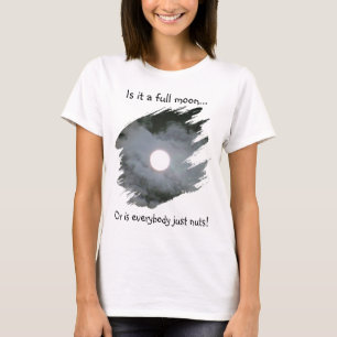 Fullmåne Är Alla Galna Rolig Ljus T Shirt