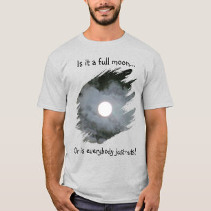 Fullmåne Är Alla Galna Rolig Ljus T Shirt