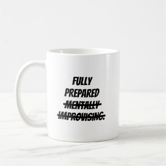 Fullständigt mentalt förberedd för improvisation. kaffemugg