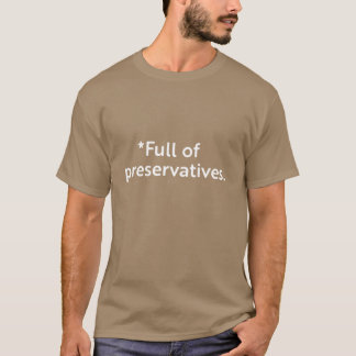 Fullt av konserveringsmedel t shirt