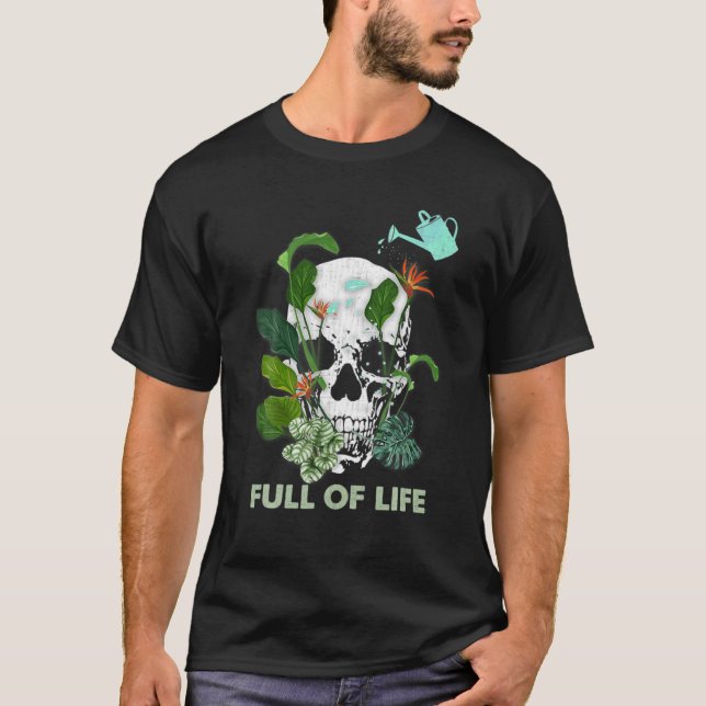 Fullt av Liffe Plant Skull Planter Gardener Skelet T Shirt (Framsida)