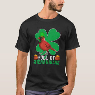 Fullt av Shenanigans Northern Cardinal Bird St Pat T Shirt