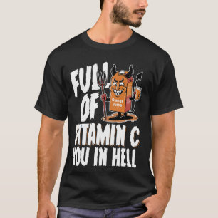 Fullt av vitamin C i helvetet T Shirt