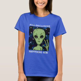 Fullt Disclosure som Now Alien and UFO T Shirt