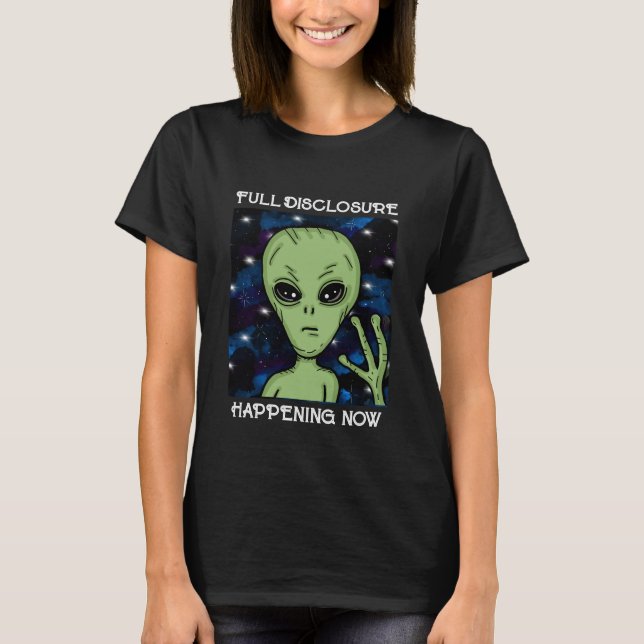 Fullt Disclosure som Now Alien and UFO T Shirt (Framsida)