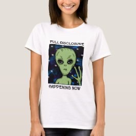 Fullt Disclosure som Now Alien and UFO T Shirt