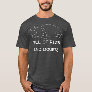 Fullt Pizza och Doubts Funny Pizza Älskare Cat Kit T Shirt