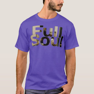 Fullt Soul T Shirt