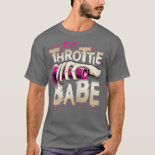 FULLT-THROTTLE BABE Biker Dirt-cycle Motocross Tee
