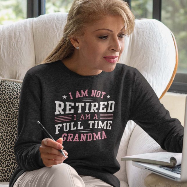 Fullt Time Grandma T Shirt (full time grandma sweatshirt)