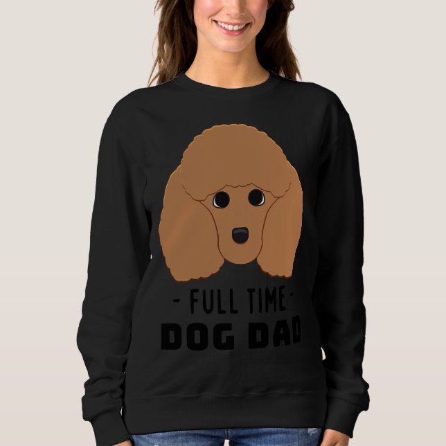 Fullt Time Hund Pappa Pudel T Shirt (Framsida)