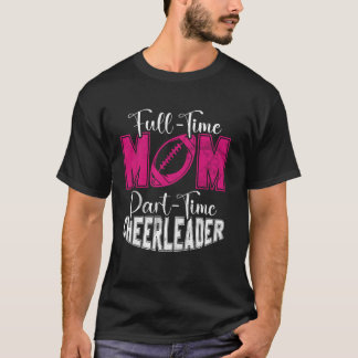Fullt-Time Mamma CheerLeaderball Mamma T Shirt