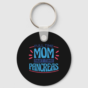 Fullt Time Mamma Part Time Pancreas Nyckelring
