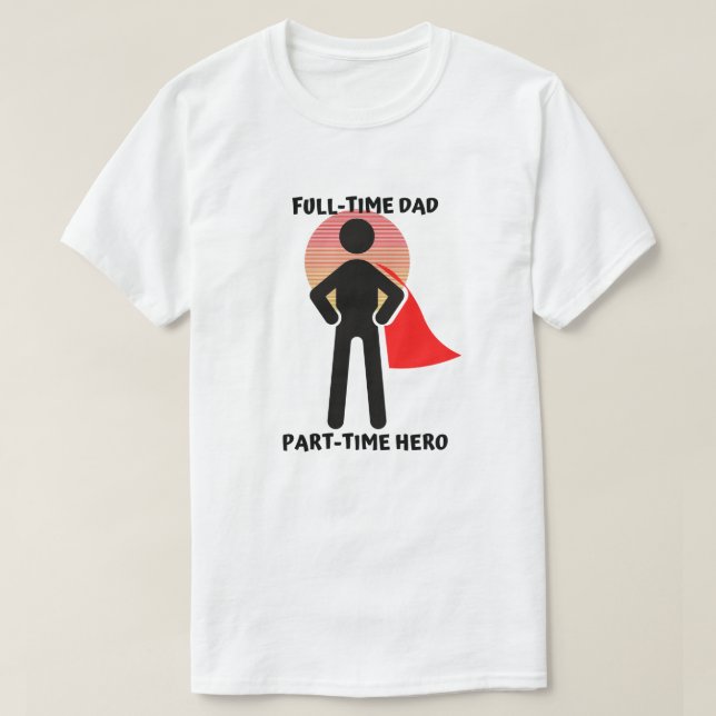 Fullt-Time Pappa, deltidskontor T Shirt (Design framsida)