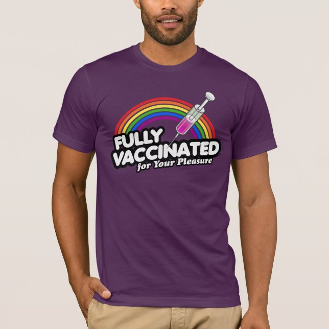 FULLT VACCINERAD FÖR DIN TILLFREDSSTÄLLELSE T SHIRT (Framsida)