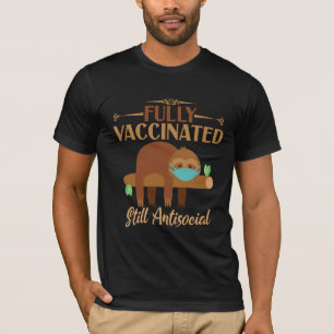 Fullt vaccinerad fortfarande antisocial Sömnig Slo T Shirt