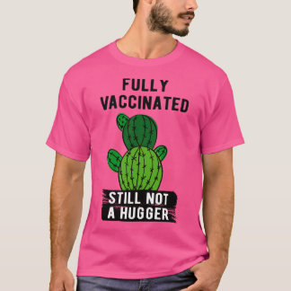 Fullt vaccinerade är fortfarande inte en Kramare I T Shirt