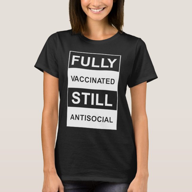 FULLT VACCINERADE FORTFARANDE ANTISOCIALT VACCINER T SHIRT (Framsida)