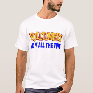 FULLTIMERS GÖR DET HELA TIDEN T-SHIRT