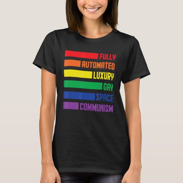 Fully Automated Luxury Gay Space Communism Lesbisk T Shirt (Framsida)