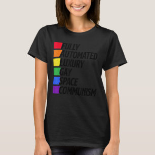 Fully Automated Luxury Gay Space Communism Lesbisk T Shirt