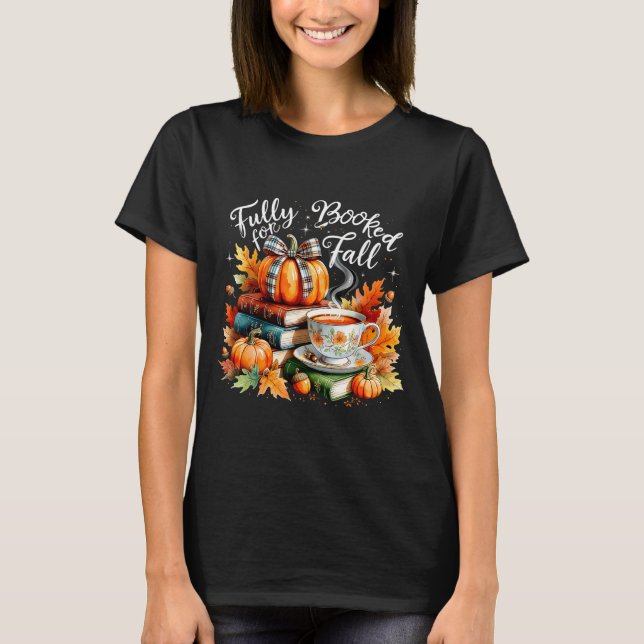 Fully Booked For Fall Cozy Autumn Reading Gift  T Shirt (Framsida)