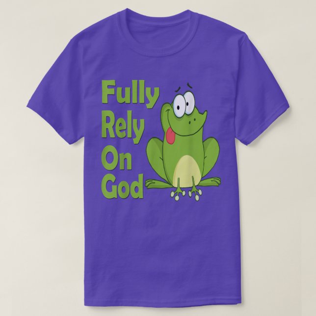 Fully Rely on God FROG Christian Product  T Shirt (Design framsida)