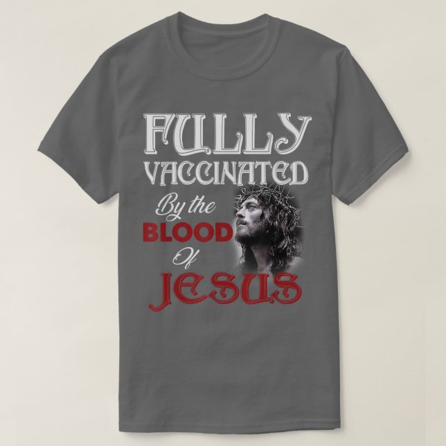 Fully Vaccinated By The Blood of Jesus God Christi T Shirt (Design framsida)