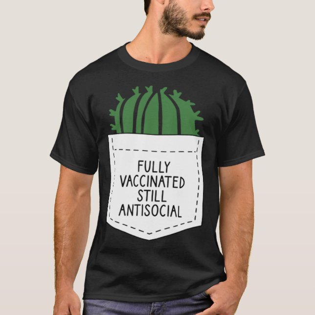 FULLY VACCINATED STILL ANTISOCIAL CACTUS  VACCINAT T SHIRT (Framsida)