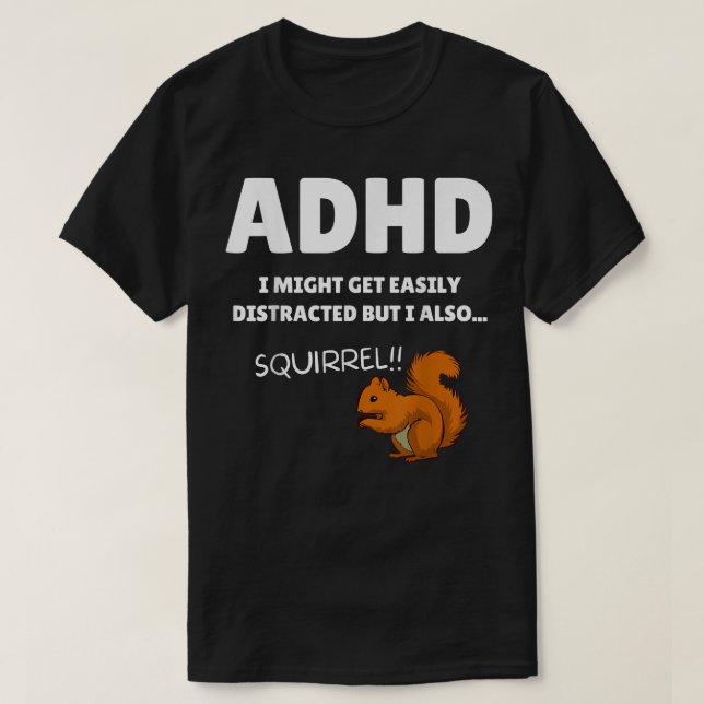 Fun ADHD Awareness I Might Get Distracted Squirrel T Shirt (Design framsida)