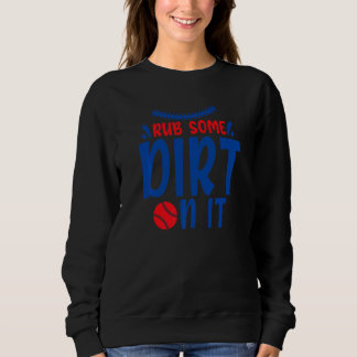 Fun and Cute Rub Some Dirt On It Baseball Player T Shirt