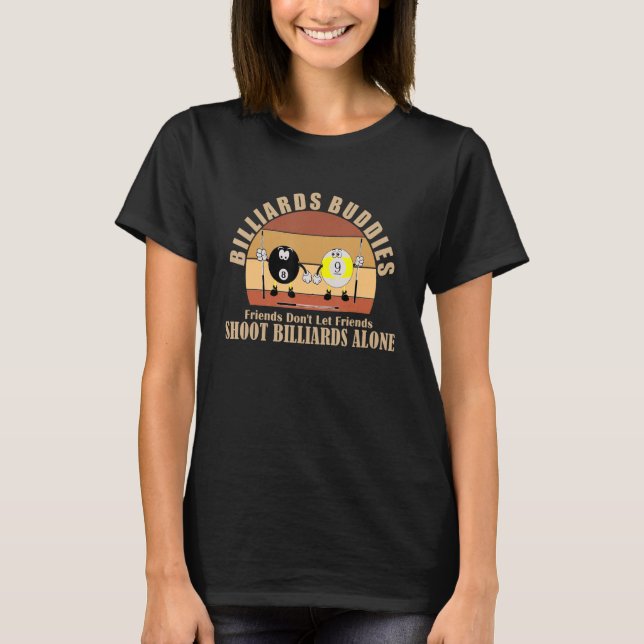 Fun Billiards Friends Don't Let Friends Shoot Bill T Shirt (Framsida)