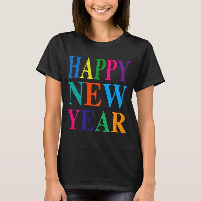 Fun Colorful Happy New Year T Shirt  (Framsida)